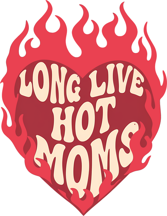 Long Live Hot Moms
