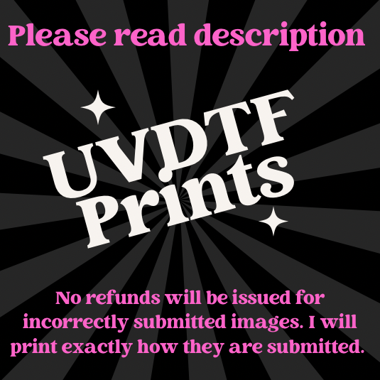 UVDTF Single Prints